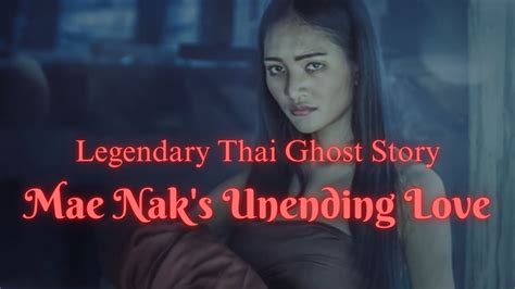 Mae Nak: A Ghostly Tale of Unwavering Love and Societal Expectations!